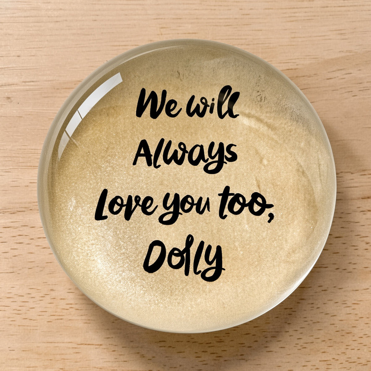 Paperweight: We will always...Dolly